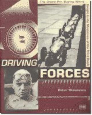 Driving Forces: the Grand Prix Racing World Caught in the Maelstrom of the Third Reich (Paperback)