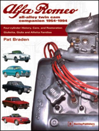 Alfa Romeo All-Alloy Twin Cam Companion: 1954-1994: Four Cylinder History, Care and Restoration: Giulietta, Giulia and Alfetta Families (Paperback)