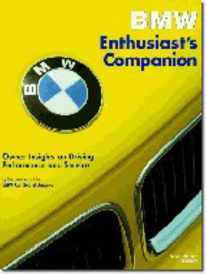 BMW Enthusiast's Companion: Owner Insights on Driving, Performance and Service (Paperback)