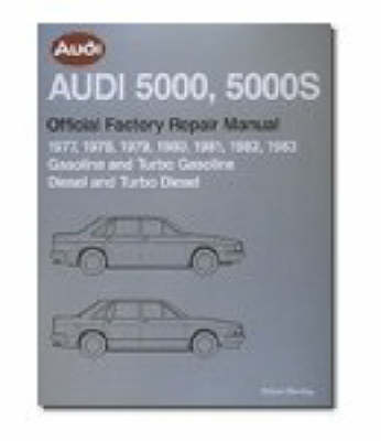 Audi 5000S, 5000CS Official Factory Repair Manual 1984-1988: Gasoline, Turbo and Turbo Diesel, Including Wagon and Quattro (Paperback)
