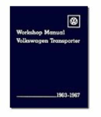 Volkswagen Transporter Workshop Manual 1963-67 Type 2: All Models Including Kombi, Microbus, Microbus De Luxe, Pickup, Delivery Van and Ambulance (Paperback)