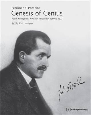 Ferdinand Porsche - Genesis of Genius: Road, Racing and Aviation Innovation 1900 to 1933 (Hardback)