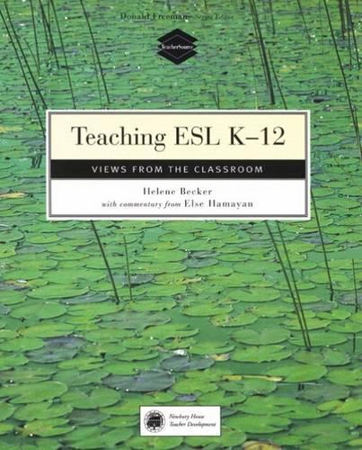 Teaching ESL K-12: Views from the Classroom (Paperback)