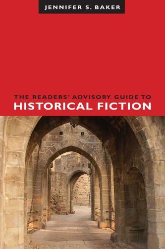 The Readers' Advisory Guide to Historical Fiction (Paperback)