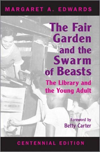 The Fair Garden and the Swarm of Beasts Centennial Edition: The Library and the Young Adult (Paperback)