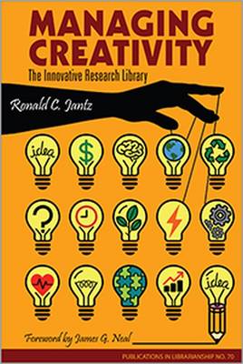 Managing Creativity: The Innovative Research Library - Publication in Librarianship (Paperback)