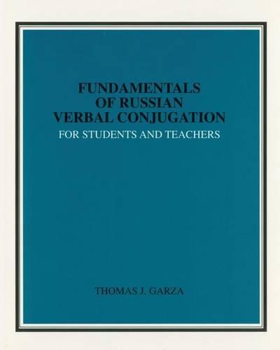 Fundamentals of Russian Verbal Conjugation for Students and Teachers (Paperback)
