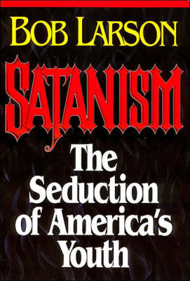 Satanism: the Seduction of America's Youth (Paperback)