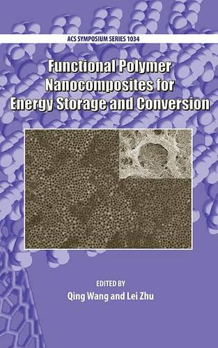 Functional Polymer Nanocomposites for Energy Storage and Conversion - ACS Symposium Series (Hardback)