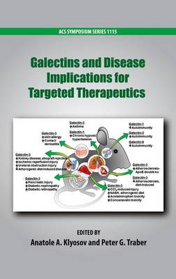 Galectins and Disease Implications for Targeted Therapeutics - ACS Symposium Series 1115 (Hardback)