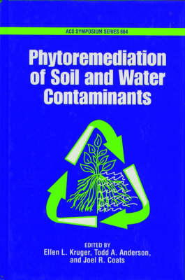 Phytoremediation of Soil and Water Contaminants - ACS Symposium Series 664 (Hardback)