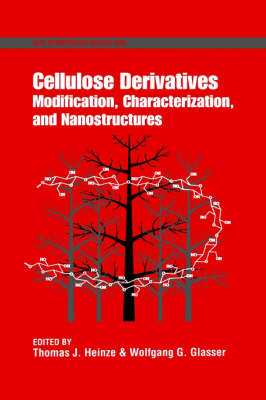 Cellulose Derivatives: Modification, Characterization, and Nanostructures - ACS Symposium Series 688 (Hardback)
