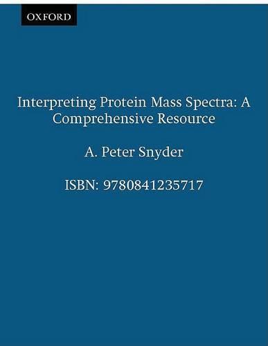 Interpreting Protein Mass Spectra: A Comprehensive Resource (Hardback)