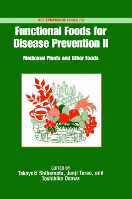 Functional Foods for Disease Prevention: II: Medicinal Plants and Other Foods - Functional Foods for Disease Prevention 702 (Hardback)