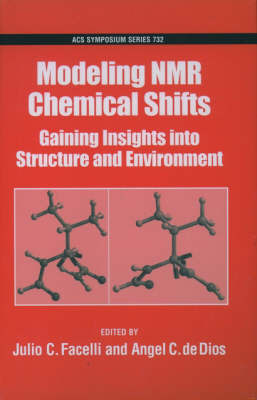 Modeling NMR Chemical Shifts: Gaining Insights into Structure and Environment - ACS Symposium Series 732 (Hardback)