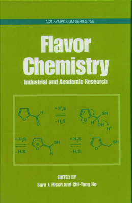 Flavor Chemistry: Industrial and Academic Research - ACS Symposium Series 756 (Hardback)