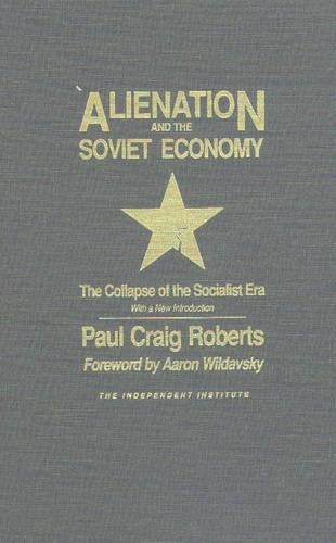 Alienation and the Soviet Economy: The Collapse of the Socialist Era (Paperback)