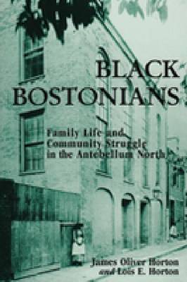 Black Bostonians: Family Life and Community Struggle in the Antebellum North, Revised Edition (Paperback)