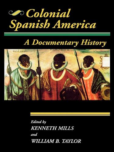 Colonial Spanish America - Jaguar Books on Latin America (Hardback)