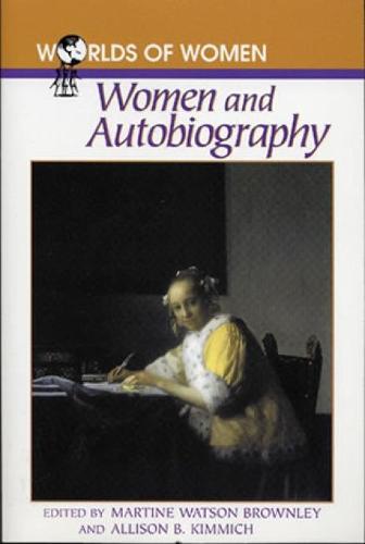 Women and Autobiography - The Worlds of Women Series Vol 5 (Hardback)