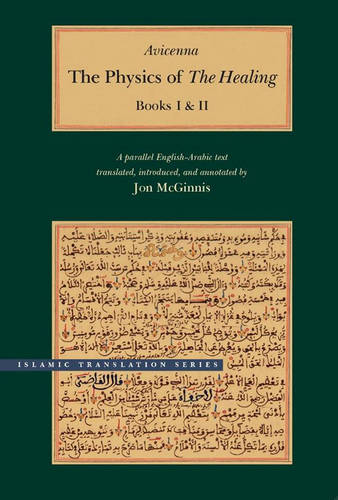 The Physics of the Healing: A Parallel English-Arabic Text in Two Volumes - Islamic Translation Series (Hardback)