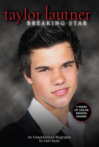 Taylor Lautner: An Unauthorized Biography (Paperback)