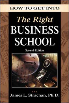 How to Get into the Right Business School - How to Get into (Paperback)