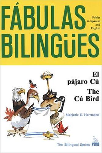 El pajaro Cu/ The Cu Bird - BILINGUAL FABLES IN SPANISH (Paperback)