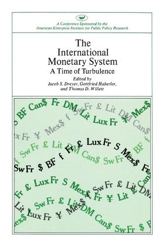 International Monetary System: A Time of Turbulence (Paperback)
