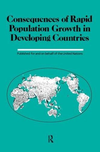 Consequences Of Rapid Population Growth In Developing Countries (Hardback)