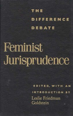 Feminist Jurisprudence: The Difference Debate - New Feminist Perspectives (Paperback)