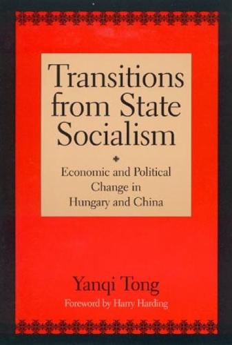 Transitions from State Socialism: Economic and Political Change in China and Hungary (Paperback)