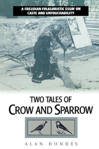 Two Tales of Crow and Sparrow: A Freudian Folkloristic Essay on Caste and Untouchability (Paperback)