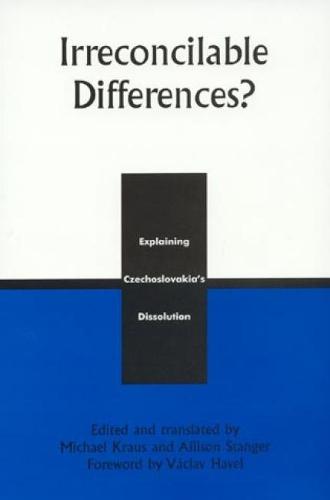 Irreconcilable Differences?: Explaining Czechoslovakia's Dissolution (Paperback)