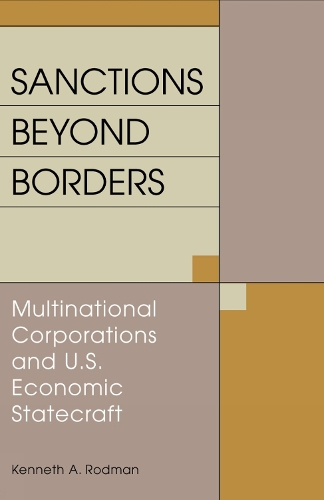 Sanctions Beyond Borders: Multinational Corporations and U.S. Economic Statecraft (Paperback)