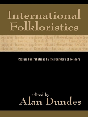 International Folkloristics: Classic Contributions by the Founders of Folklore (Hardback)