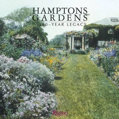 Hampton Gardens: A 350-Year Legacy - Published in Conjunction with the Exhibition Organized by the Guild Hall Museum, East Hampton, New York (Hardback)