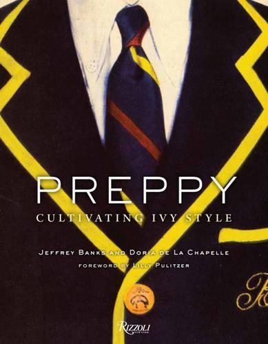 Preppy: Cultivating Ivy Style (Hardback)