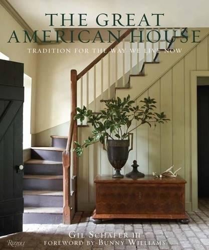 The Great American House - Gil Schafer III