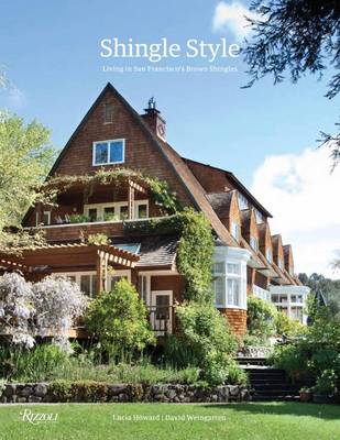 Shingle Style: Living in San Francisco's Brown Shingles (Hardback)