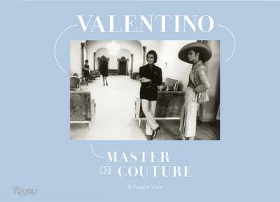 Valentino Master of Couture: A Private View (Hardback)