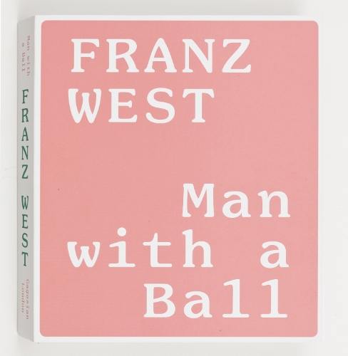 Franz West: Man with a Ball (Hardback)