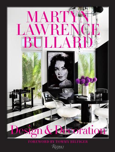 Martyn Lawrence Bullard: Design and Decoration (Hardback)