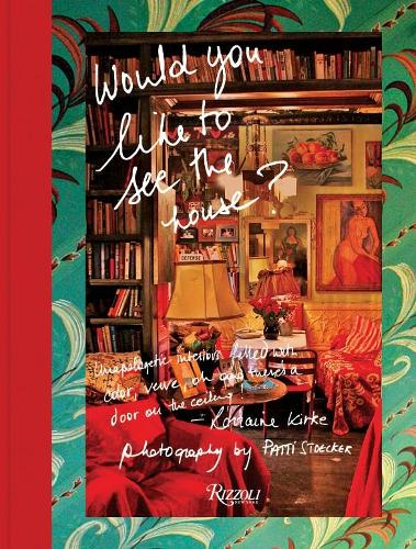 Would You like to See the House?: Unapologetic Interiors by Lorraine Kirke (Hardback)