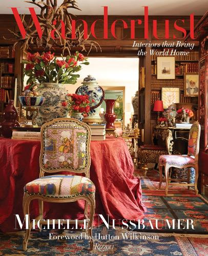 Wanderlust: Interiors That Bring the World Home (Hardback)