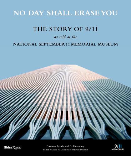 No Day Shall Erase You: The Story of 9/11 as Told at the September 11 Museum (Paperback)