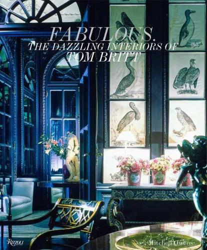 Cover Fabulous: The Dazzling Interiors of Tom Britt