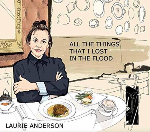 Cover Laurie Anderson: All the Things I Lost in the Flood