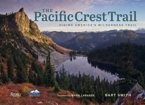 The Pacific Crest Trail: Hiking America's Wilderness Trail (Hardback)