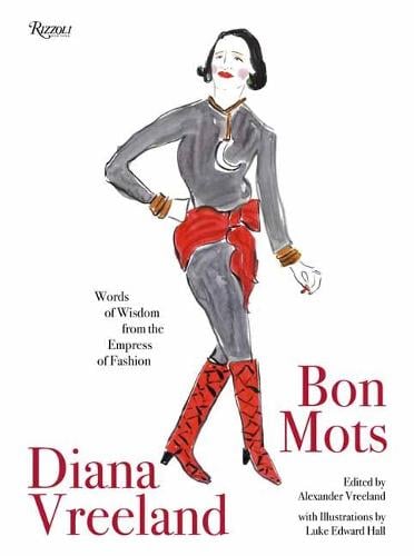 Diana Vreeland: Bon Mots: Words of Wisdom From the Empress of Fashion (Hardback)